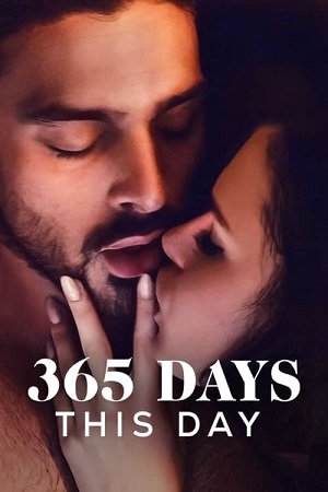 Download [18+] 365 Days: This Day – Netflix Original (2022) Dual Audio {Hindi-English} 480p [400MB] | 720p [1.2GB] | 1080p [2.5GB] | 2160p 4K