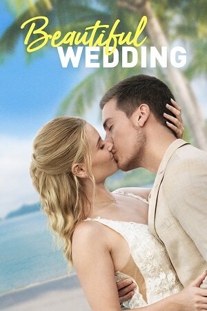 Download Beautiful Wedding (2024) WEB-DL {English With Subtitles} Full Movie 480p [300MB] | 720p [800MB] | 1080p [1.8GB]