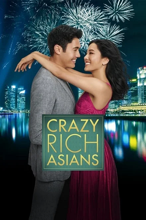 Download Crazy Rich Asians (2022) BluRay Dual Audio {Hindi-English} 480p [490MB] | 720p [1.1GB] | 1080p [2.2GB] Full-Movie