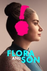 Download Flora and Son (2023) WEB-DL {English With Subtitles} Full Movie 480p [300MB] | 720p [800MB] | 1080p [2GB]