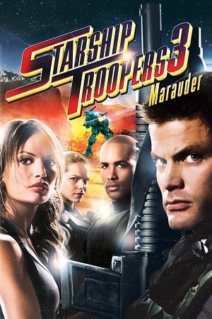 Download Starship Troopers 3: Marauder (2008) Dual Audio {Hindi-English} BluRay 480p [350MB] | 720p [1GB] | 1080p [2.1GB]