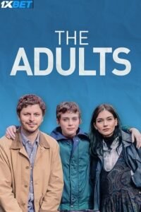 Download The Adults (2023) WEBRip Hindi (HQ-Dubbed) Full Movie 480p [250MB] | 720p [700MB] | 1080p [2GB]