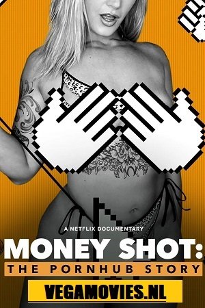 Download Money Shot: The Pornhub Story – Netflix Original (2023) Dual Audio {Hindi-English} 480p [400MB] | 720p [900MB] | 1080p [2.6GB]