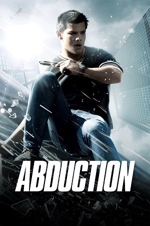 Download Abduction (2011) Dual Audio [Hindi-English] WeB-DL 480p [350MB] | 720p [800MB] | 1080p [2.2GB]