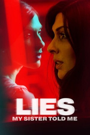 Download Lies My Sister Told Me (2022) Dual Audio [Hindi + English] WeB-DL 480p [300MB] | 720p [1GB]