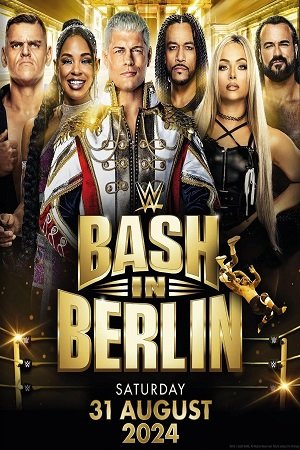 Download WWE Bash in Berlin (31st August – 2024) Dual Audio {Hindi-English} WWE Special Show 480p [1GB] | 720p [2.5GB] HDRip